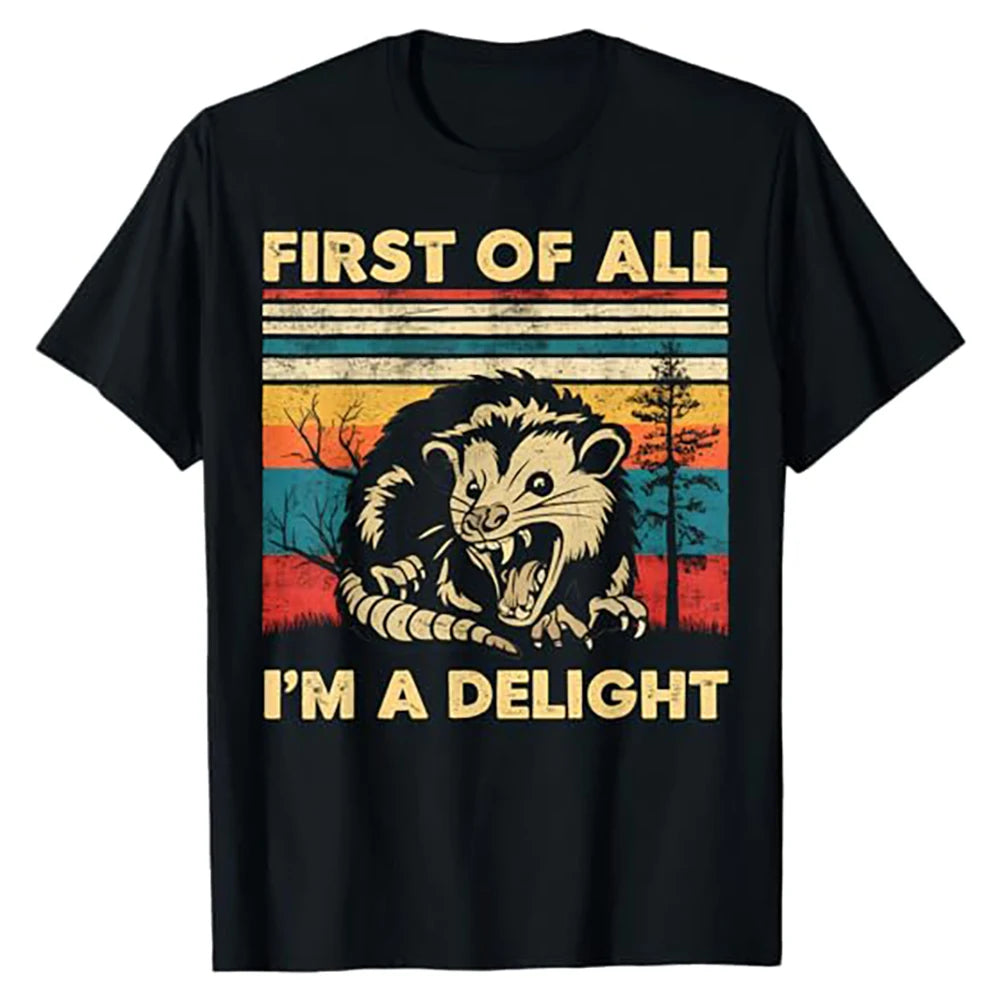 First Of All I'm A Delight Sarcastic Angry Opossum