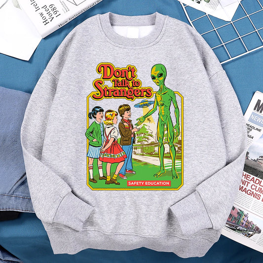 Don't Talk To Strangers Unisex Sweatshirt